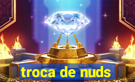 troca de nuds